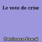 Le vote de crise