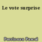 Le vote surprise