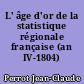 L' âge d'or de la statistique régionale française (an IV-1804)