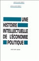 Une histoire intellectuelle de l'économie politique : XVIIe-XVIIIe siècle
