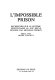 L'impossible prison : recherches sur le système pénitentiaire au XIXe siècle