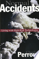 Normal accidents : living with high-risk technologies : with a new afterword and a postscript on the Y2K problem
