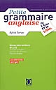 Petite grammaire anglaise : de l'écrit et de l'oral : niveau intermédiaire [B1 à B2 du cadre européen commun de reférence pour les langues]