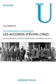 Les accords d'Evian (1962) : Succès ou échec de la réconciliation franco-algérienne (1954-2012)