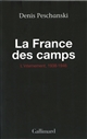 La France des camps : l'internement : 1938-1946