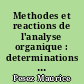 Methodes et reactions de l'analyse organique : determinations generales et recherches fonctionnelles : 1 : Methodes de l'analyse generale