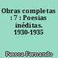 Obras completas : 7 : Poesias inéditas. 1930-1935