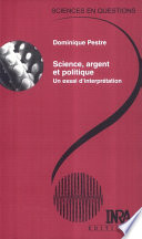 Science, argent et politique : un essai d'interprétation : une conférence-débat, Paris, INRA, 22 novembre 2001