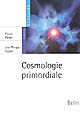 Cosmologie primordiale