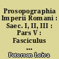 Prosopographia Imperii Romani : Saec. I, II, III : Pars V : Fasciculus 1 : [L-Lysanias]