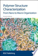 Polymer Structure Characterization : From Nano To Macro Organization