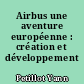 Airbus une aventure européenne : création et développement (1960-1979)