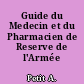 Guide du Medecin et du Pharmacien de Reserve de l'Armée Territoriale...
