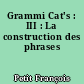 Grammi Cat's : III : La construction des phrases