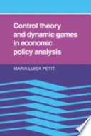 Control theory and dynamic games in economic policy analysis