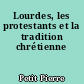 Lourdes, les protestants et la tradition chrétienne