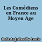 Les Comédiens en France au Moyen Age