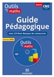 Outils pour les maths CM2, cycle 3 : guide pédagogique : avec CD-Rom banque de ressources