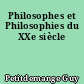 Philosophes et Philosophies du XXe siècle