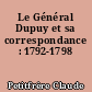 Le Général Dupuy et sa correspondance : 1792-1798