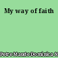 My way of faith
