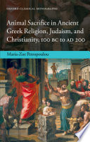 Animal sacrifice in Ancient Greek religion, judaism, and christianity : 100 BC-AD 200