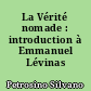 La Vérité nomade : introduction à Emmanuel Lévinas