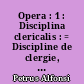 Opera : 1 : Disciplina clericalis : = Discipline de clergie, trad. de l'ouvrage