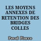 LES MOYENS ANNEXES DE RETENTION DES BRIDGES COLLES