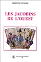 Les Jacobins de l'Ouest : sociabilité révolutionnaire et formes de politisation dans le Maine et la Basse-Normandie (1789-1799)