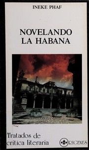 Novelando La Habana : ubicación histórica y perspectiva urbana en la novela cubana de 1959 a 1980