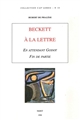 Beckett à la lettre, "En attendant Godot", "Fin de partie"