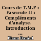 Cours de T.M.P : Fascicule II : Compléments d'analyse. Introduction à l'analyse de Fourier