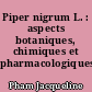 Piper nigrum L. : aspects botaniques, chimiques et pharmacologiques