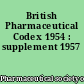 British Pharmaceutical Codex 1954 : supplement 1957