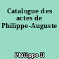Catalogue des actes de Philippe-Auguste