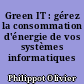 Green IT : gérez la consommation d'énergie de vos systèmes informatiques