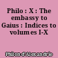 Philo : X : The embassy to Gaius : Indices to volumes I-X