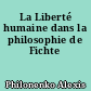 La Liberté humaine dans la philosophie de Fichte