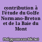 contribution à l'étude du Golfe Normano-Breton et de la Baie du Mont Saint-Michel