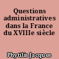 Questions administratives dans la France du XVIIIe siècle