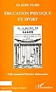 Éducation physique et sport : petit manuel d'histoire élémentaire