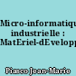 Micro-informatique industrielle : MatEriel-dEveloppement