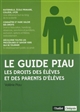 Le guide Piau : les droits des élèves et des parents l'élèves