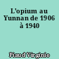 L'opium au Yunnan de 1906 à 1940