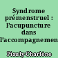 Syndrome prémenstruel : l’acupuncture dans l’accompagnement psycho-émotionnel