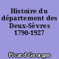 Histoire du département des Deux-Sèvres 1790-1927
