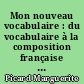 Mon nouveau vocabulaire : du vocabulaire à la composition française : cours moyen 1re année
