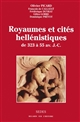 Royaumes et cités hellénistiques des années 323-55 av. J.-C.