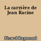 La carrière de Jean Racine